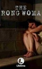 Yanlış Kadın – The Wrong Woman 2013 türkçe dublaj izle