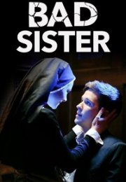 Bad Sister 2015 izle