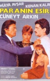 Paranın Esiri (Hülya Avşar – Cüneyt Arkın – Kenan Kalav) izle
