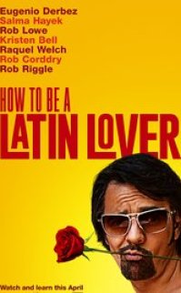 Latin Sevgili Nasıl Olunur – How to Be a Latin Lover 1080p izle