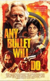 Any Bullet Will Do 2018 izle