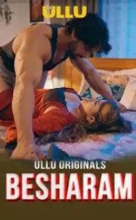 Besharam Part 1 Erotik Film İzle / Tutkulu ve Sınırları Zorlayan Hikaye
